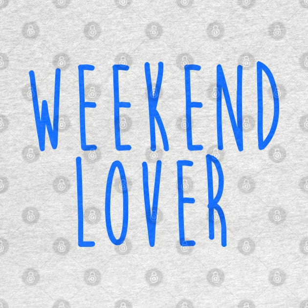 Weekend Lover by hothippo